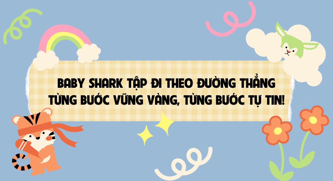 👣 BABY SHARK TẬP ĐI THEO ĐƯỜNG THẲNG – TỪNG BƯỚC VỮNG VÀNG, TỪNG BƯỚC TỰ TIN! 🦈✨
