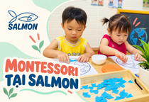 Phương pháp Montessori tại Salmon Preschool